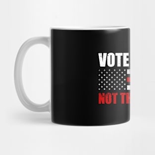 Vote For Joe Not The Psycho - Election 2024 Mug